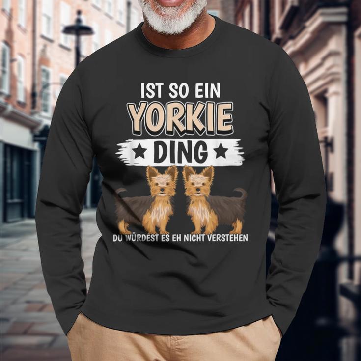 Ist So Ein Yorkie Ding Hunde Yorkshire Terrier Langarmshirts Geschenke für alte Männer