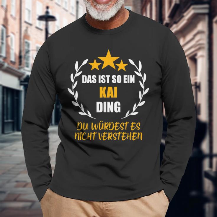 Kai Das Ist So Ein Kai Ding Name First Name Fun Slogan Langarmshirts Geschenke für alte Männer