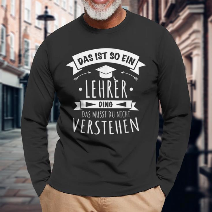 Lehrer Referendariat Prüfung Das Ist So Ein Lehrer Ding Langarmshirts Geschenke für alte Männer