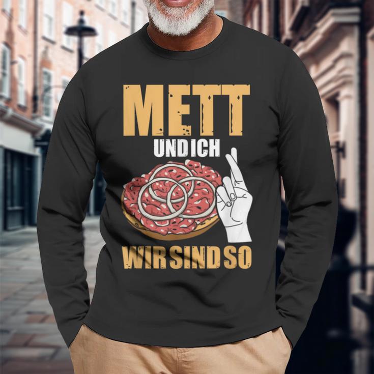 Mett Und Ich Wir Sind So Hackepeter Mett Brunchen Mett Und Ich Wir Sind So Hackepeter Mett Buns Mett S Langarmshirts Geschenke für alte Männer