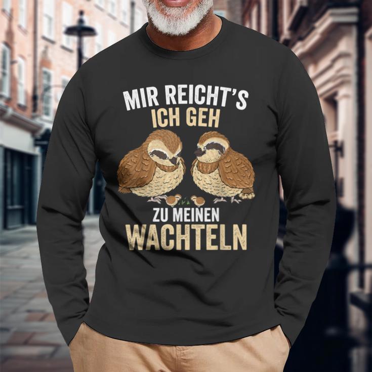 Mir Reichts Ich Geh Zu Meinem Wachteln Züchter German Langarmshirts Geschenke für alte Männer