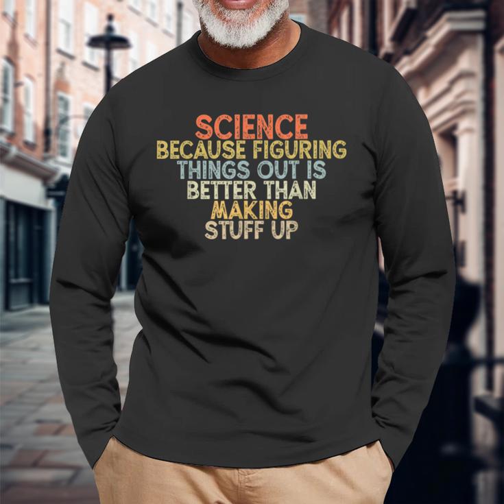 Wissenschaft Weil Es Besser Ist Dinge HerauszufindenIntage Langarmshirts Geschenke für alte Männer