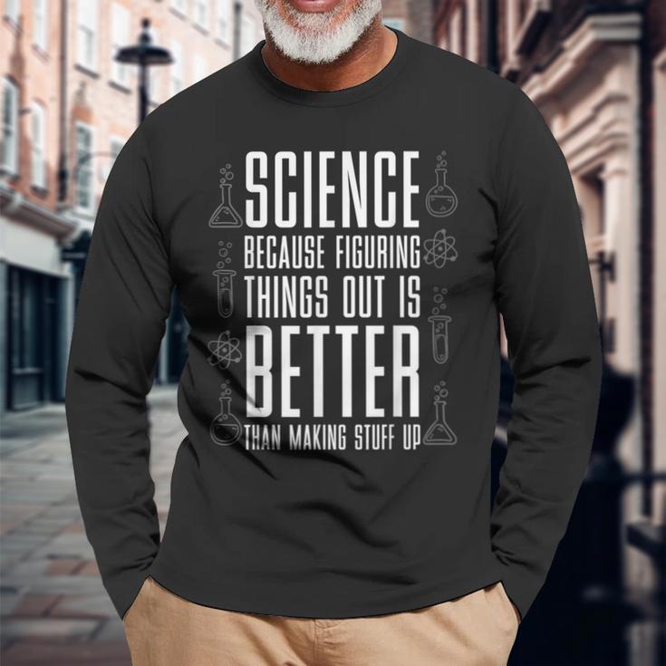 Wissenschaft Weil Es Besser Ist Dinge Zu Erfinden Nerd Langarmshirts Geschenke für alte Männer