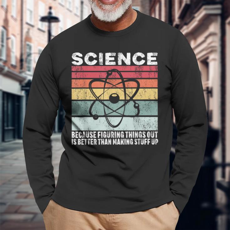 Wissenschaft Weil Es Ein Besseres Geschenk Ist Dinge Herauszufinden Langarmshirts Geschenke für alte Männer