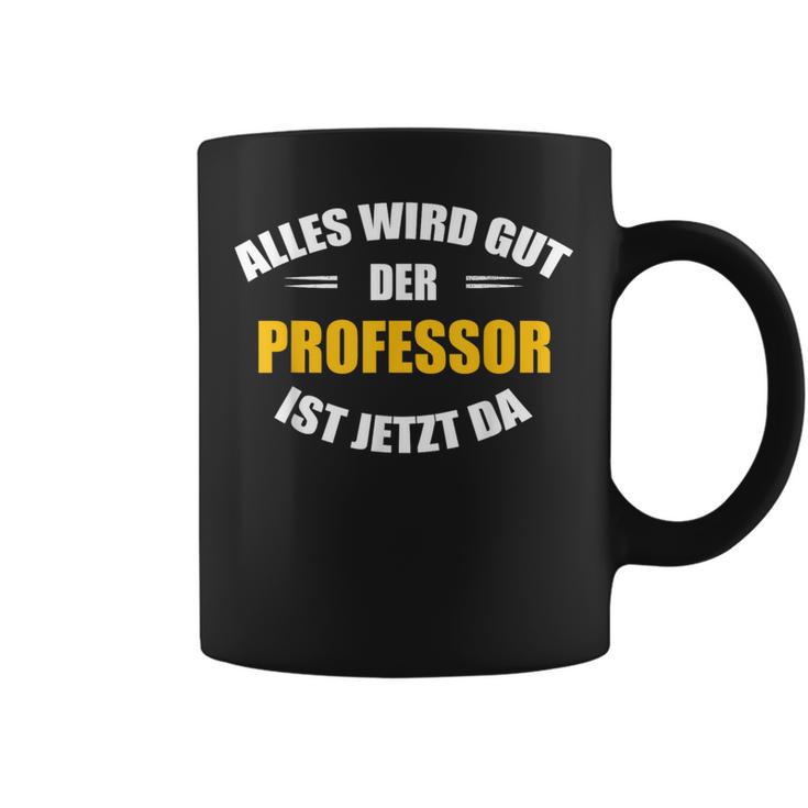 Alles Wird Gut Der Professor Ist Jetzt Da S Tassen