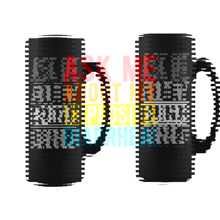 ASK ME ABOUT MY EXPLOSIVE DIARRHEA Gut Health Quote Premium Graphic Print Coffee Mug