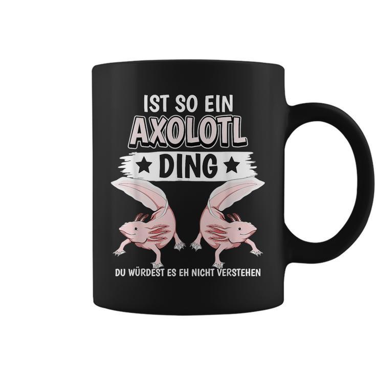 Axolotl Sachen Ist So Ein Axolotl Ding Axolotl Tassen