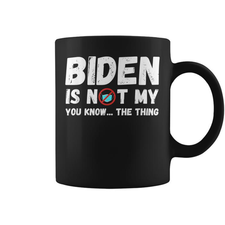 Biden Ist Nicht Mein Du Weißt Das Ding Pro Trump Republikaner Tassen