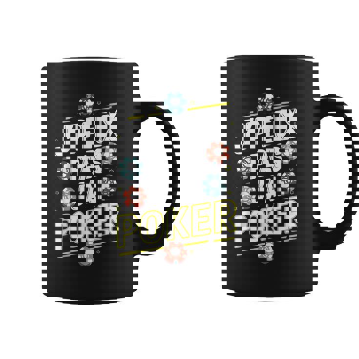 Cool Je Peux Pas J'ai Poker Tasse