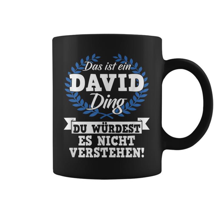 Das Ist Ein David Ding Du Würdest Es Nicht Understand Tassen