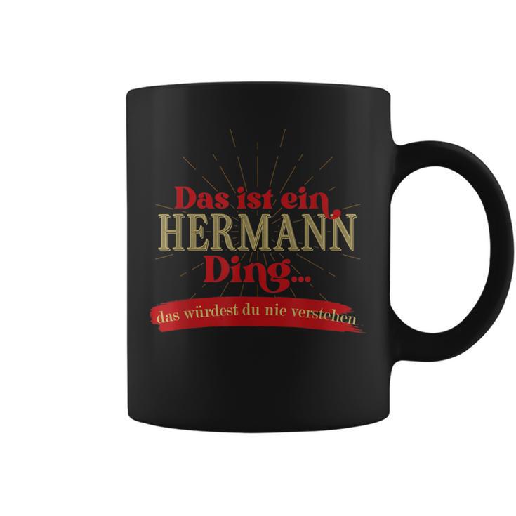 Das Ist Ein Hermann Ding Das Würdest Du Nnie G Tassen