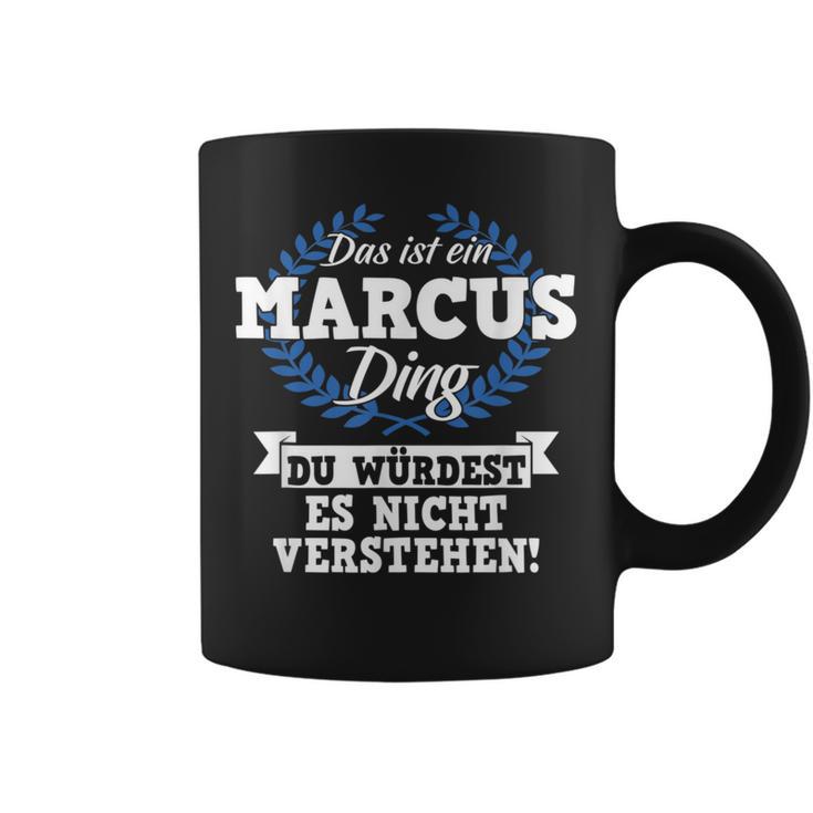 Das Ist Ein Marcus Ding Du Würdest Es Nichterstand Tassen