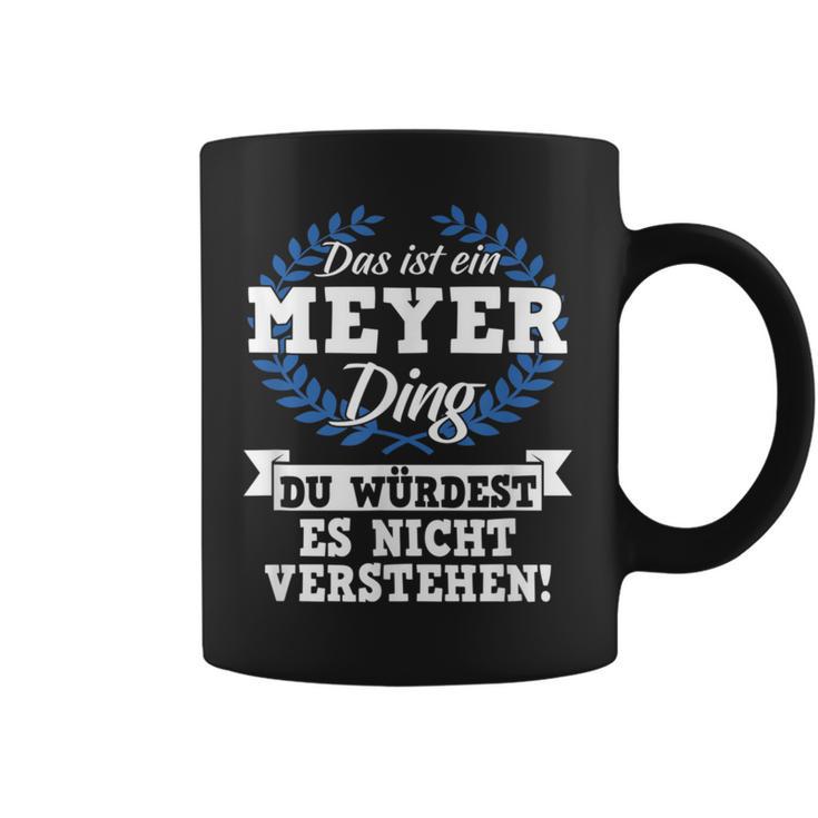 Das Ist Ein Meyer Ding Du Würdest Es Nicht Understand Tassen