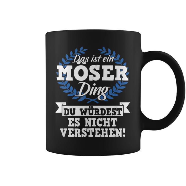 Das Ist Ein Möser Ding Du Würdest Es Nicht Understand Tassen