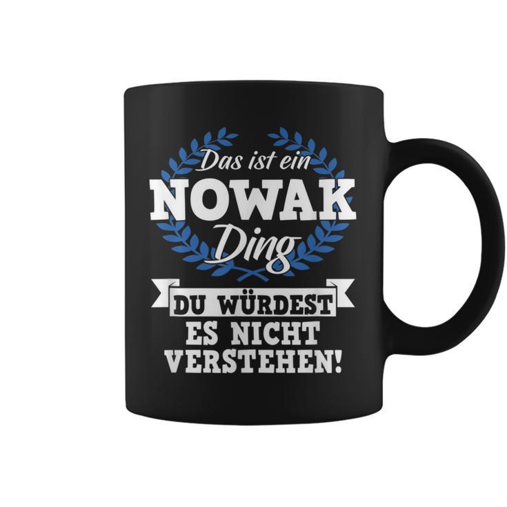 Das Ist Ein Nowak Ding Du Würdest Es Nichterstand Tassen