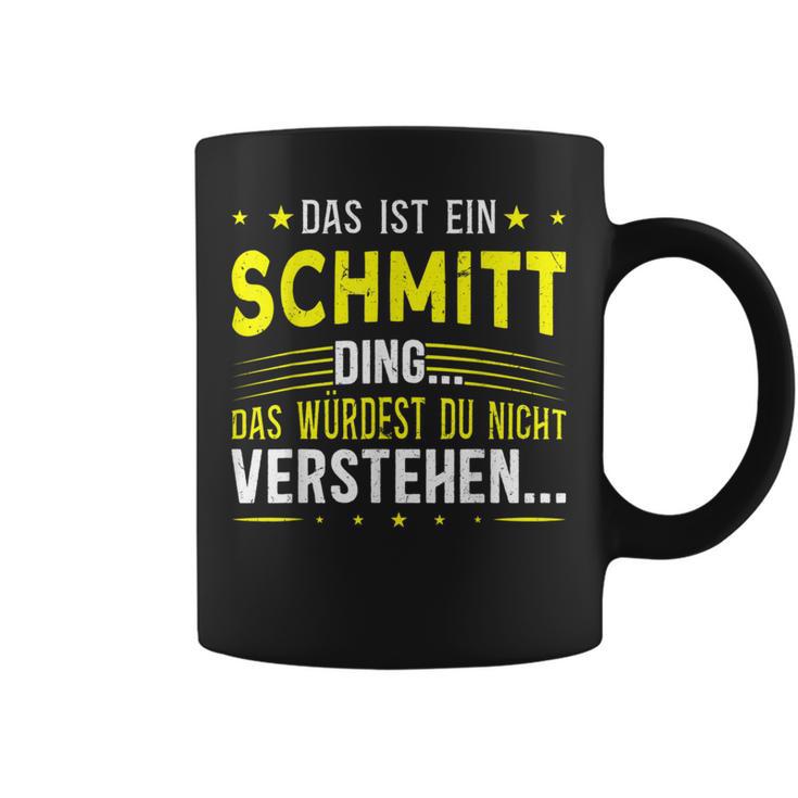 Das Ist Ein Schmitt Ding Spruch Für Familie Schmitt Tassen