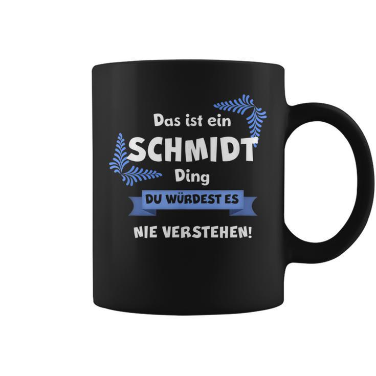 Das Ist Ein Schmmidt Ding Du Würdest Es Nichterstehenen Tassen