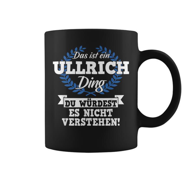 Das Ist Ein Ullrich Ding Du Würdest Es Nicht Understand Tassen