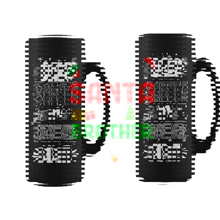 Dear Santa My Brother Did It Christmas Boys Girls Kid Coffee Mug