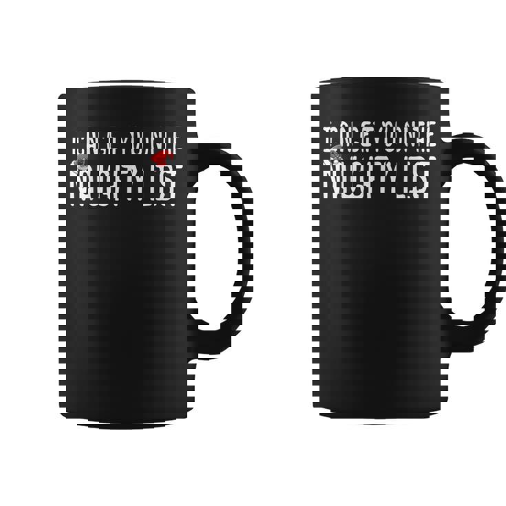 Christmas I Can Get You On Naughty List Women Coffee Mug