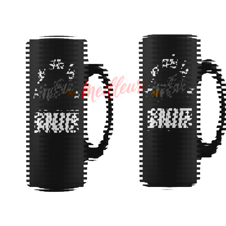 Homme Je Suis Le Meilleur Banquier Tasse