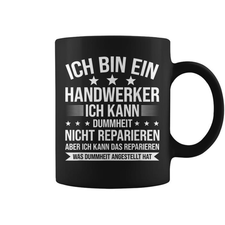 'Ich Bin Ein Handwerker Ich Kann Dummheit Arbeiter' Tassen