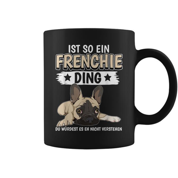 Ist So Ein Frenchie Ding Sachen French Bulldog Tassen