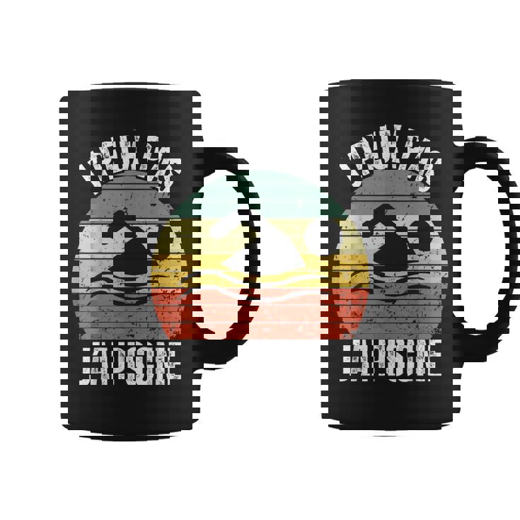 J'peux Pas J'ai Piscine Natation Humour Swimming Sport Tasse