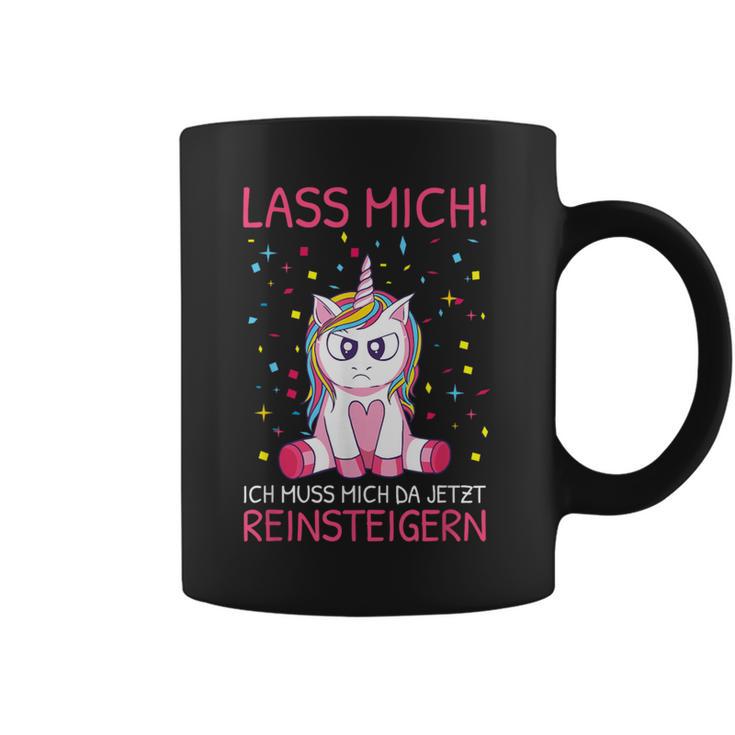 Lass Mich Ich Muss Mich Da Jetzt Reinsteiger Unicorn S Tassen