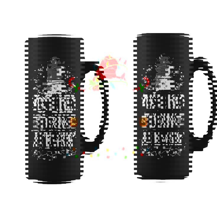 Most Likely To Drink All The Whiskey Christmas Family Xmas Coffee Mug