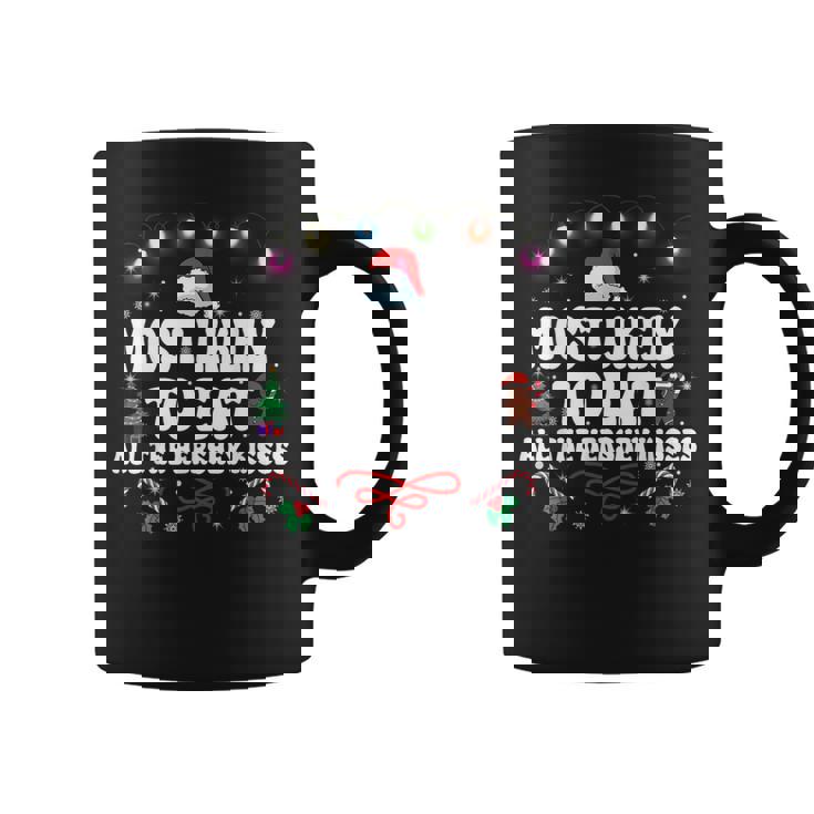 Most Likely To Eat All The Hershey Kisses Christmas Coffee Mug