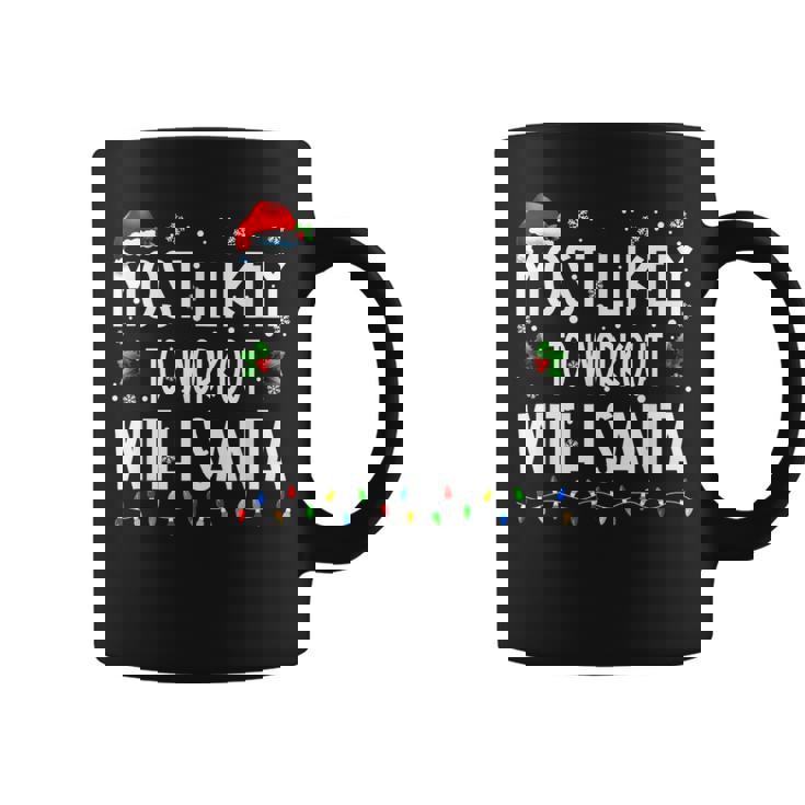 Most Likely To Workout With Santa Christmas Matching Family Coffee Mug