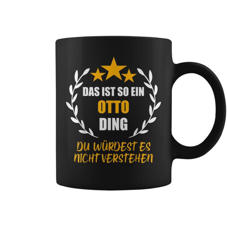 Otto Das Ist So Ein Otto Ding Name First Name Fun Slogan Tassen