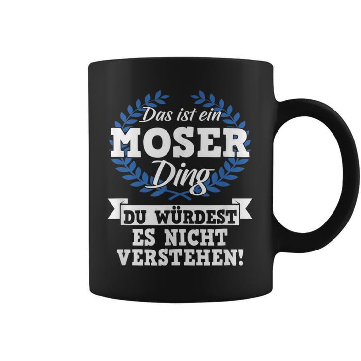 With Text 'Das Ist Ein Moser Ding Du Würdest Es Nicht Understand' Tassen