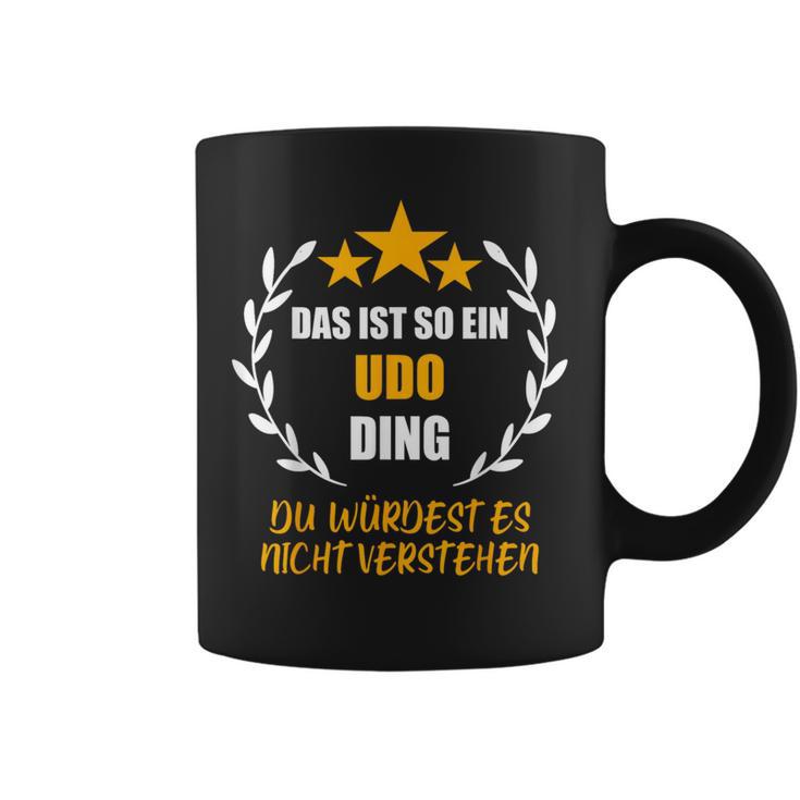 Udo Das Ist So Ein Udo Ding Name First Name Fun Slogan S Tassen