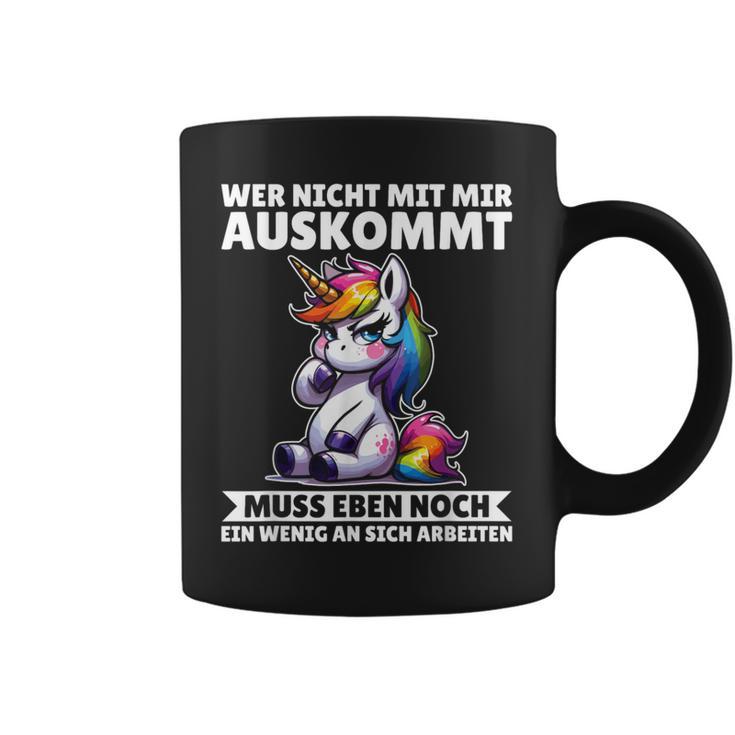 Wer Nicht Mit Mir Auskommt An Sich Arbeiten Unicorn Tassen