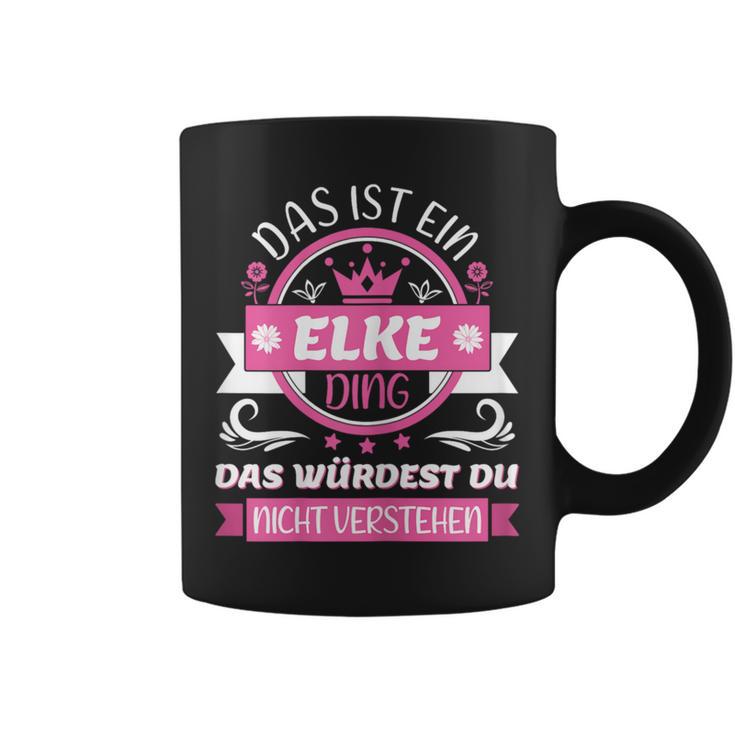 Women's Elke Name First Name Day Das Ist Ein Elke Ding Tassen