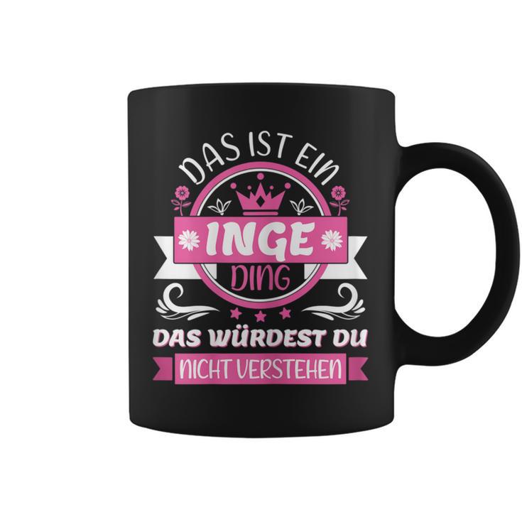 Women's Inge Name First Name Day Das Ist Ein Inge Ding Tassen