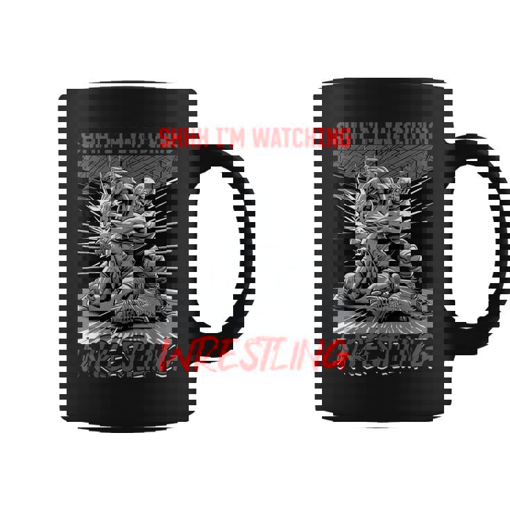 Wrestling Wrestler Shhh I'm Watching Wrestling Coffee Mug