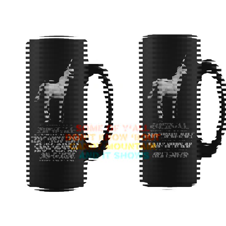 Some Of Y'All Don't Know Bout Candy Mountain Quote Graphic Print Coffee Mug