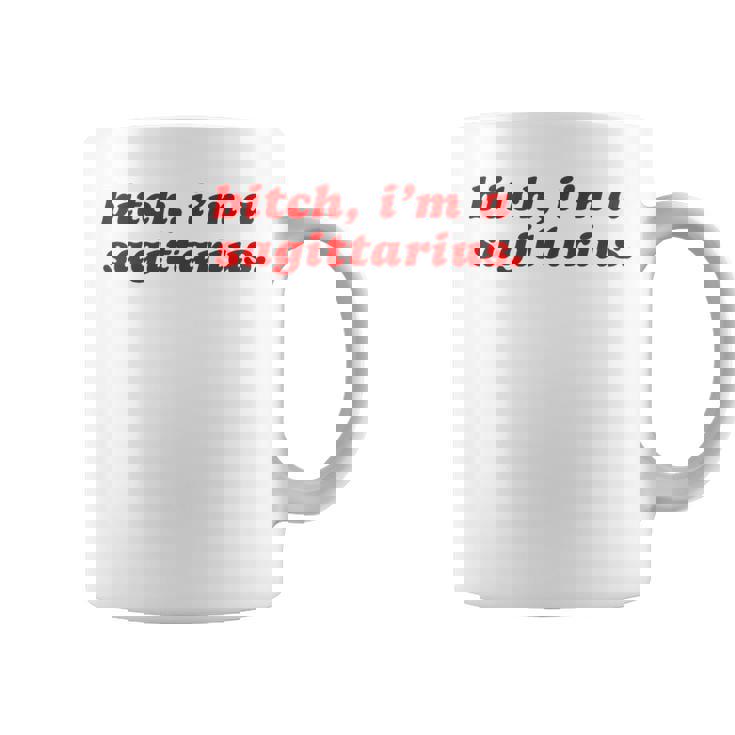 Sagittarius Girl Bitch I'm A Sagittarius Coffee Mug