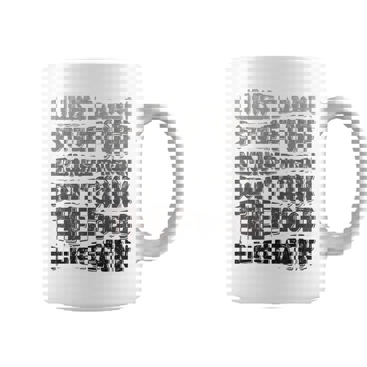 I Just Laugh Stuff Off Because Prison Don't Cook The Food Graphic Print Coffee Mug
