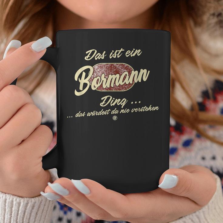 Bormann Das Ist Ein Bormann Ding Das Ist Ein Bormann Ding S Tassen Lustige Geschenke