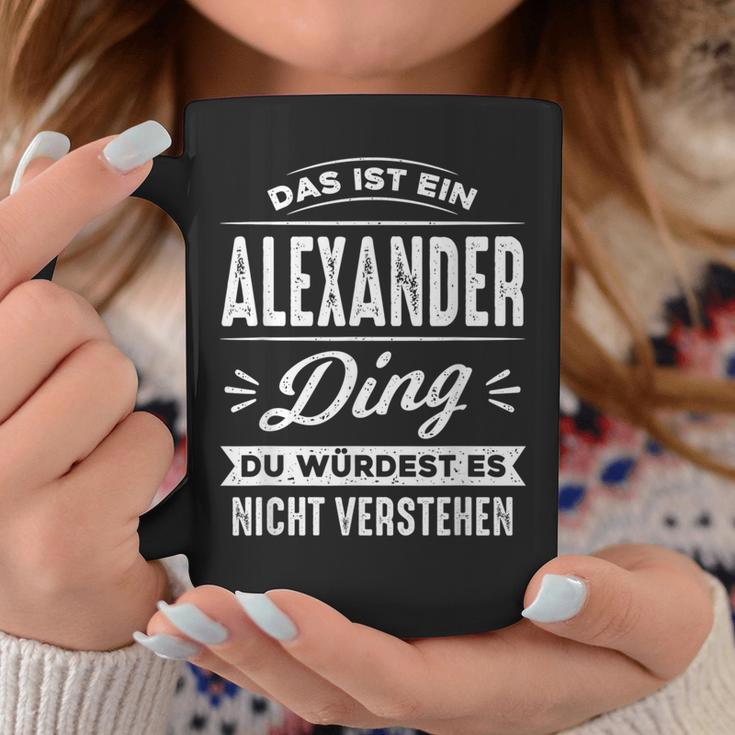 Das Ist Ein Alexander Ding Du Würdest Es Nichterstehen Tassen Lustige Geschenke