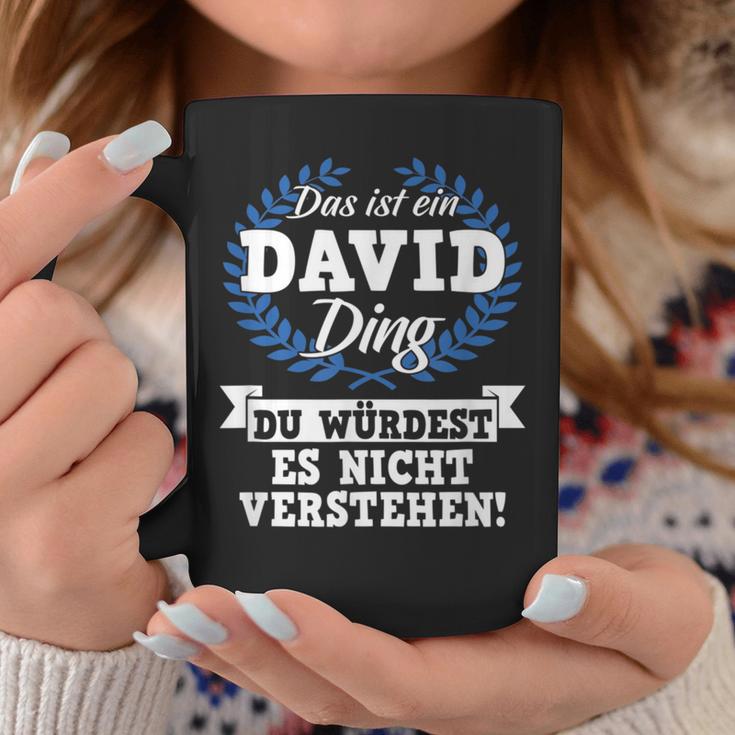 Das Ist Ein David Ding Du Würdest Es Nicht Understand Tassen Lustige Geschenke