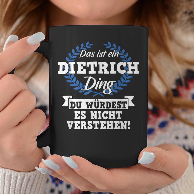 Das Ist Ein Dietrich Ding Du Würdest Es Nicht Understand Tassen Lustige Geschenke