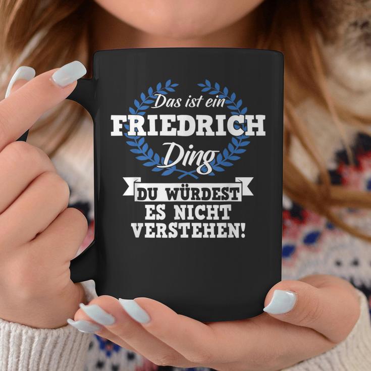 Das Ist Ein Friedrich Ding Du Würdest Es Nicht Understand Tassen Lustige Geschenke