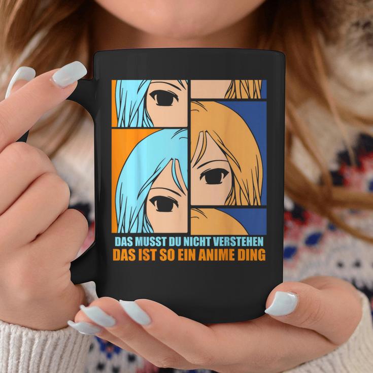 Das Muss Du Nichtersteht Das Ist So Ein Anime Ding S Tassen Lustige Geschenke