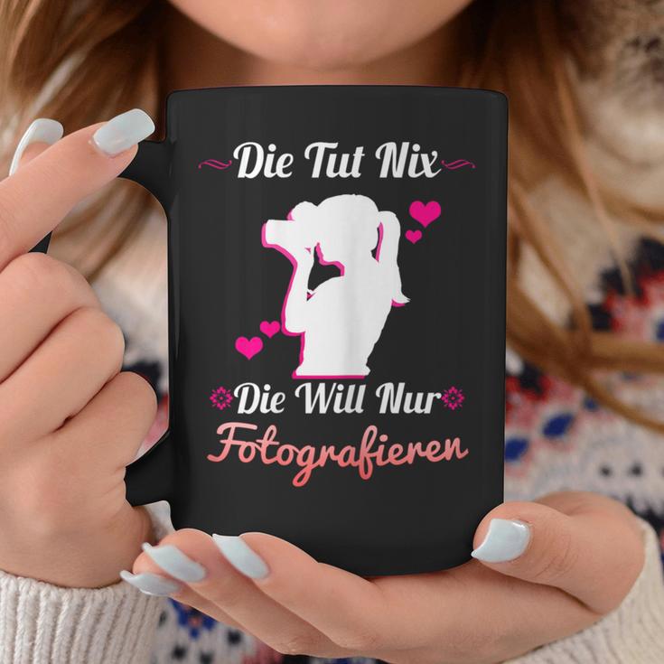 Die Tut Nix Die Will Nur Photography Camera Photographer Tassen Lustige Geschenke