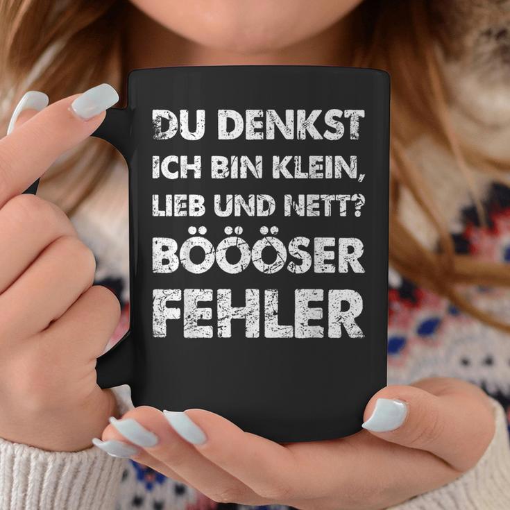 Du Denkst Ich Bin Klein Lieb Und Nett Böööser Fehl German Tassen Lustige Geschenke